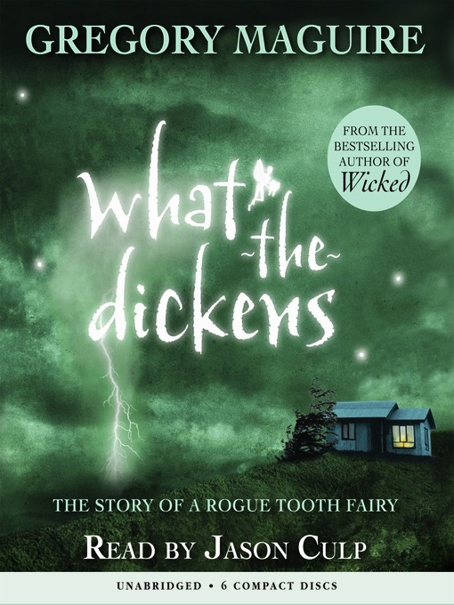 Title details for What the Dickens by Gregory Maguire - Wait list